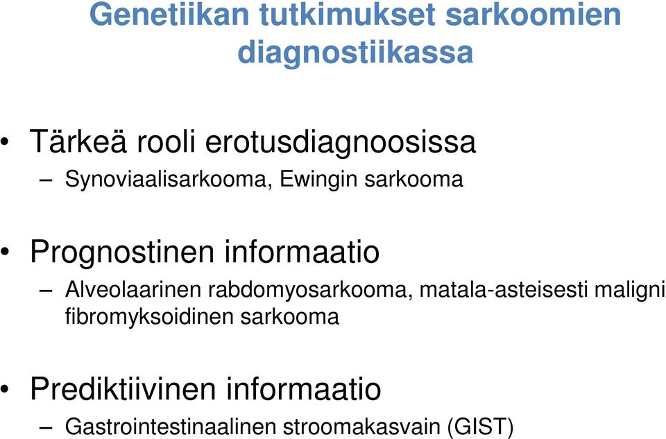 informaatio Alveolaarinen rabdomyosarkooma, matala-asteisesti maligni