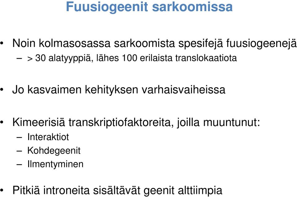 kasvaimen kehityksen varhaisvaiheissa Kimeerisiä transkriptiofaktoreita,