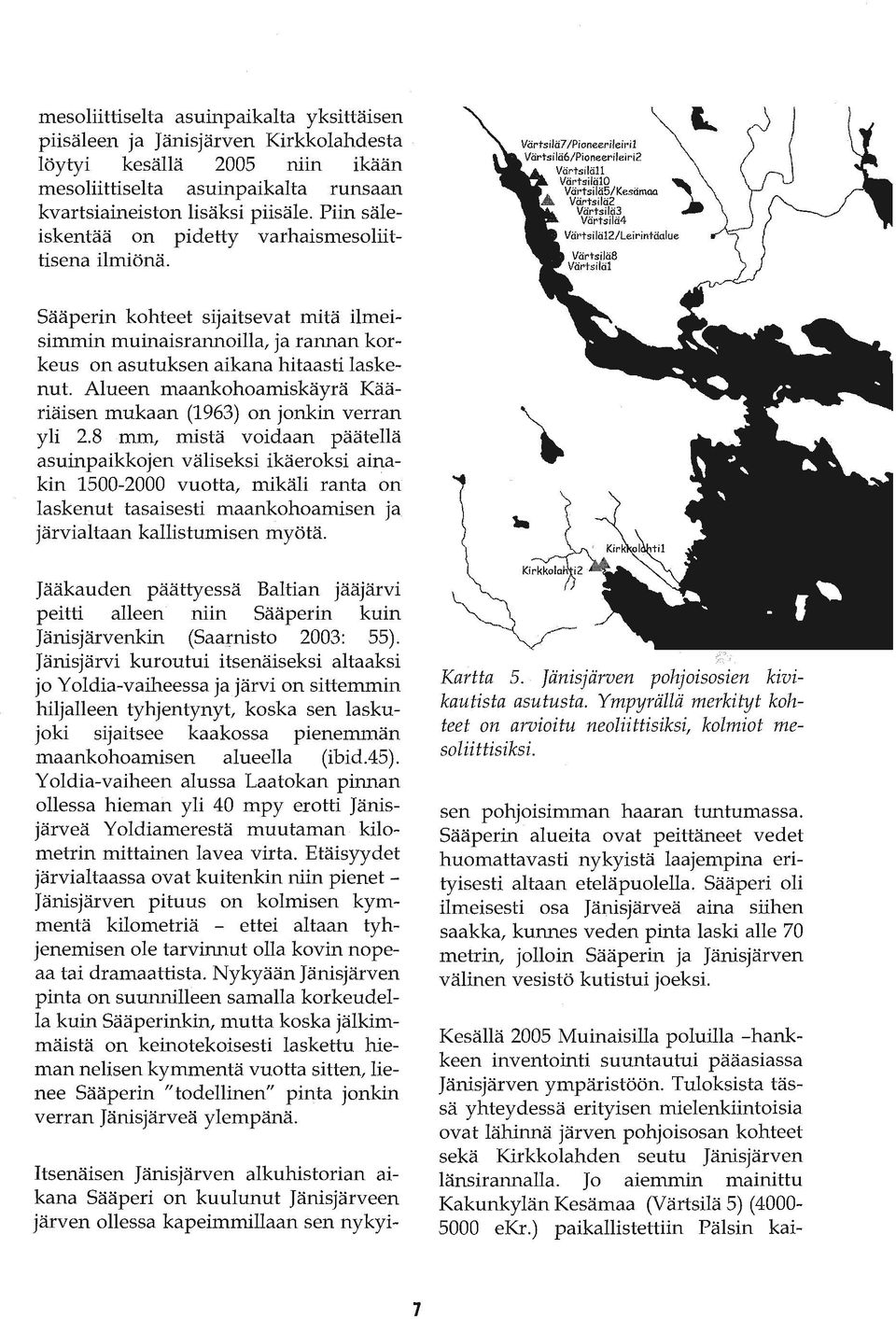 VärtsilällPioneerileiril Värtsilä6/Pioneerileiri2 Värtsiläll VärtsilälO Värtsilä5/Kesämaa Värtsilä2 Värtsilä3 Värtsilä4 Värtsilö12/Leirintäalue 1.