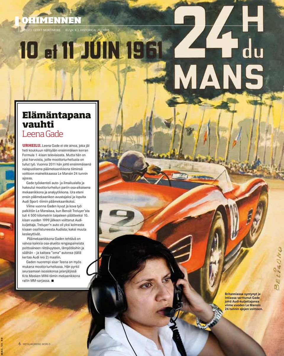 Vuonna 2011 hän johti ensimmäisenä naispuolisena päämekaanikkona tiiminsä voittoon maineikkaassa Le Mansin 24 tunnin ajossa.