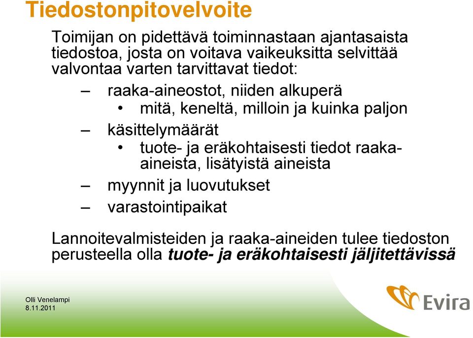 paljon käsittelymäärät tuote- ja eräkohtaisesti tiedot raakaaineista, lisätyistä aineista myynnit ja luovutukset