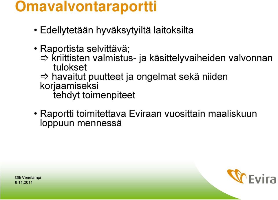 tulokset havaitut puutteet ja ongelmat sekä niiden korjaamiseksi tehdyt