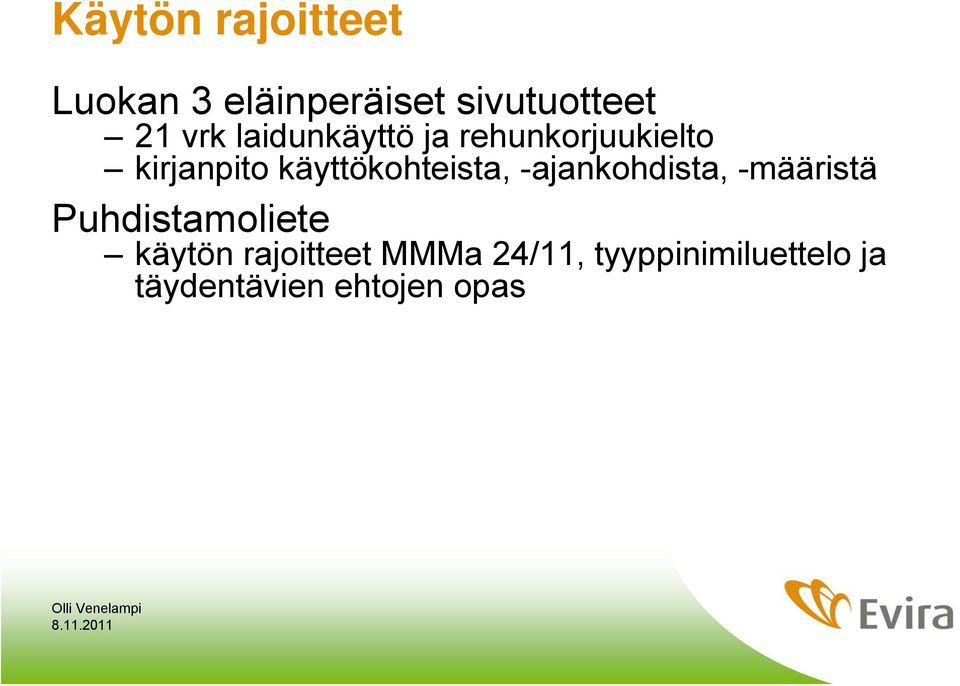 käyttökohteista, -ajankohdista, -määristä Puhdistamoliete