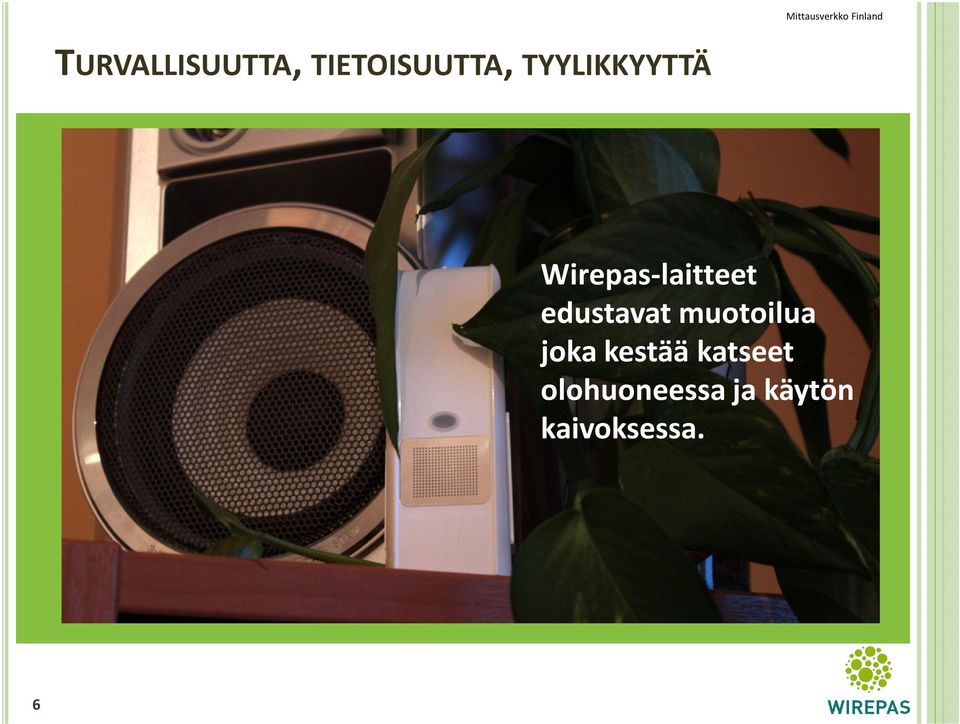 edustavat muotoilua joka kestää