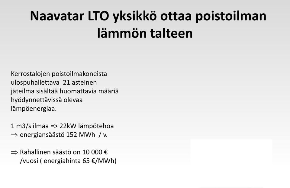 määriä hyödynnettävissä olevaa lämpöenergiaa.