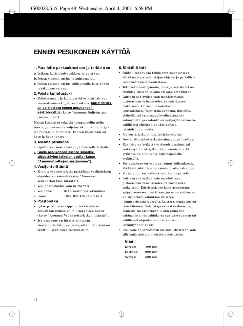 3fi00028.fm5 Page 47 Wednesday, April 4, :58 PM ENNEN PESUKONEEN KÄYTTÖÄ  VAROTOIMIA JA YLEISIÄ SUOSITUKSIA ROSKALOUKUN PUHDISTAMINEN - PDF Free  Download