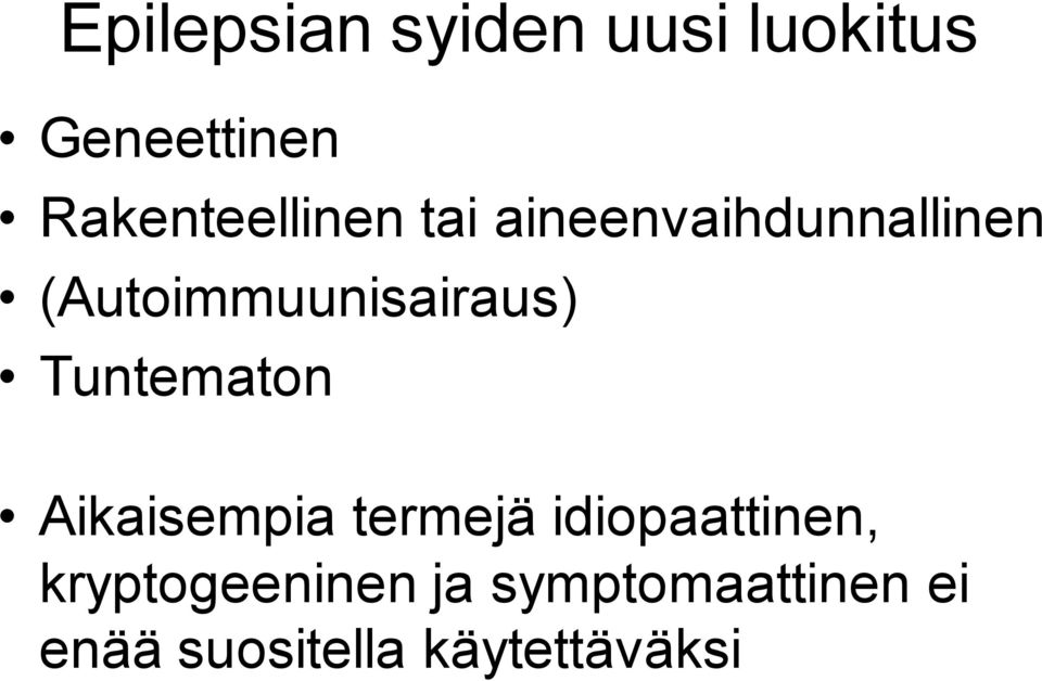 (Autoimmuunisairaus) Tuntematon Aikaisempia termejä