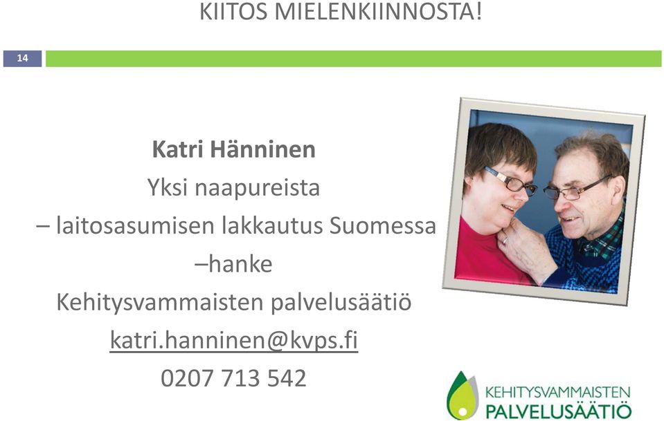 laitosasumisen lakkautus Suomessa hanke