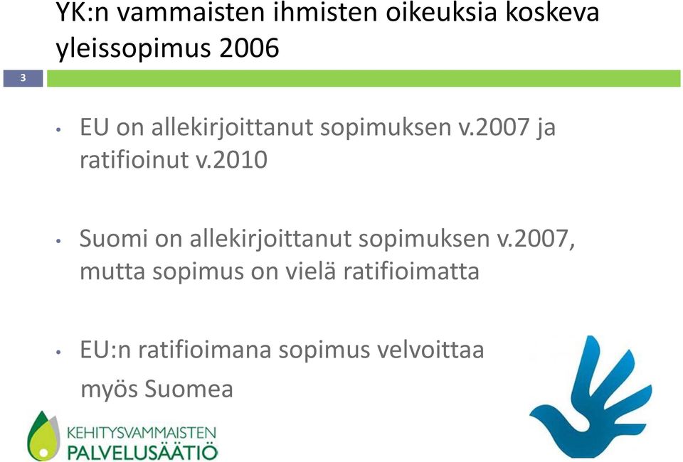 2010 Suomi on allekirjoittanut sopimuksen v.