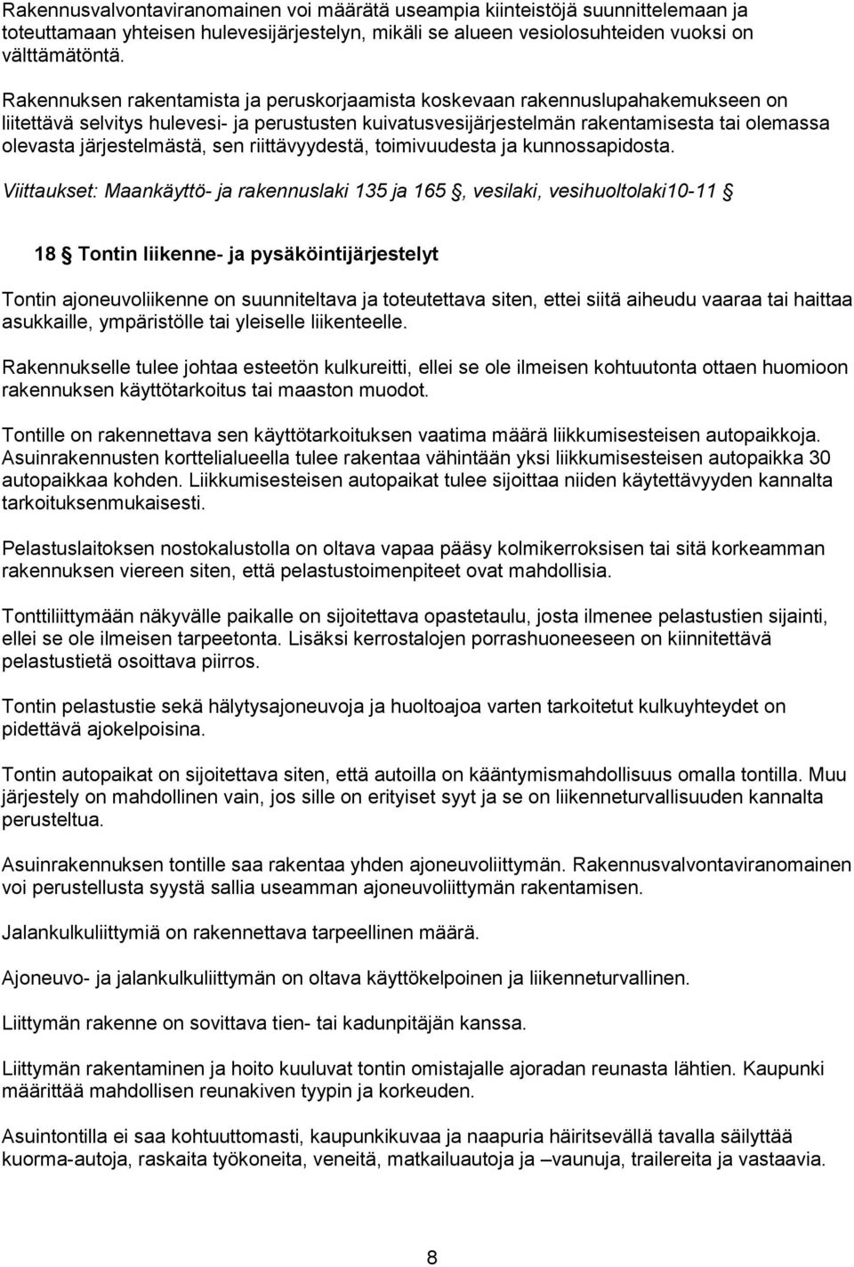järjestelmästä, sen riittävyydestä, toimivuudesta ja kunnossapidosta.