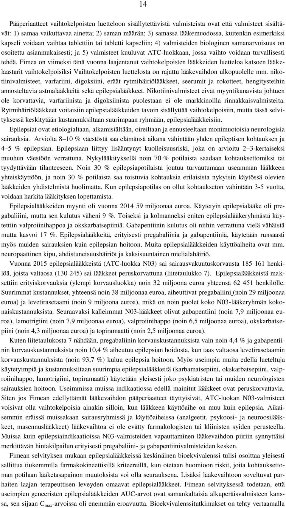 voidaan turvallisesti tehdä.