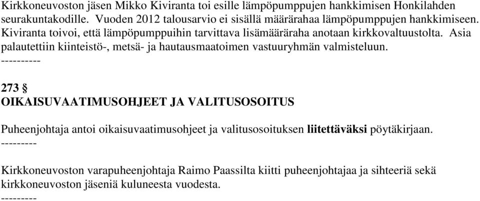 Kiviranta toivoi, että lämpöpumppuihin tarvittava lisämääräraha anotaan kirkkovaltuustolta.