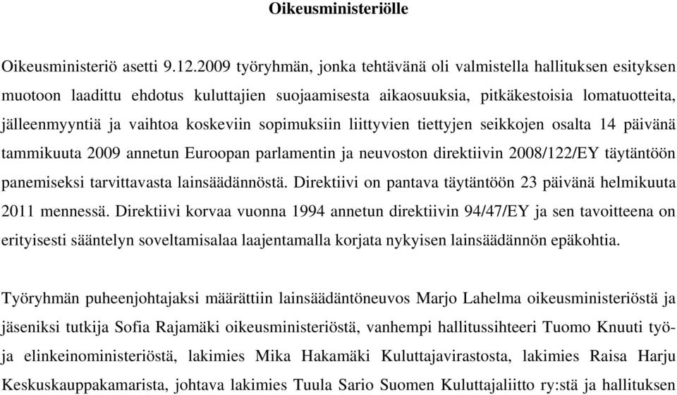 koskeviin sopimuksiin liittyvien tiettyjen seikkojen osalta 14 päivänä tammikuuta 2009 annetun Euroopan parlamentin ja neuvoston direktiivin 2008/122/EY täytäntöön panemiseksi tarvittavasta