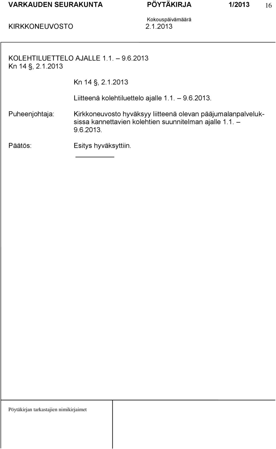 Puheenjohtaja: Kirkkoneuvosto hyväksyy liitteenä olevan