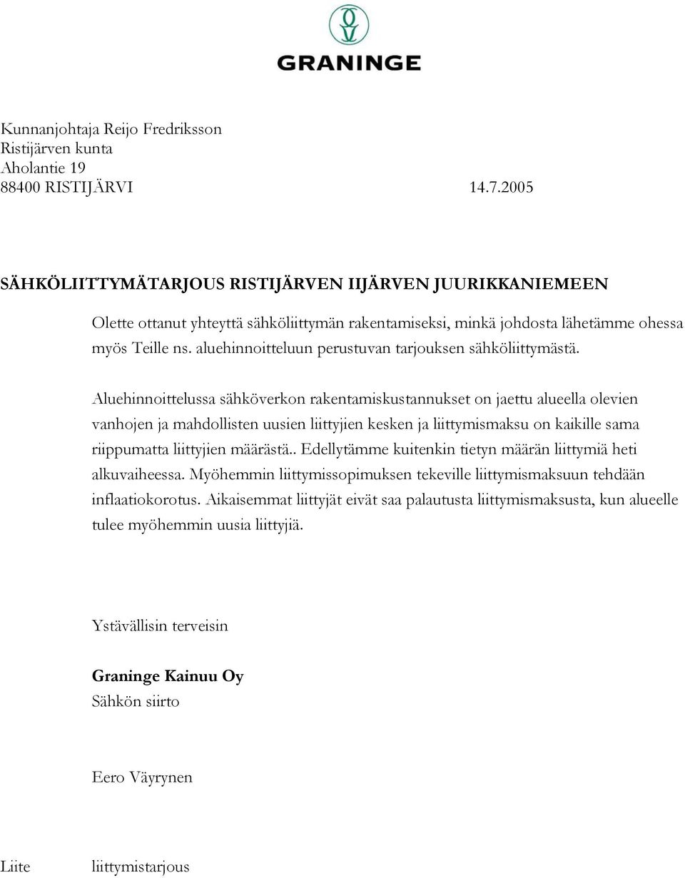 aluehinnoitteluun perustuvan tarjouksen sähköliittymästä.