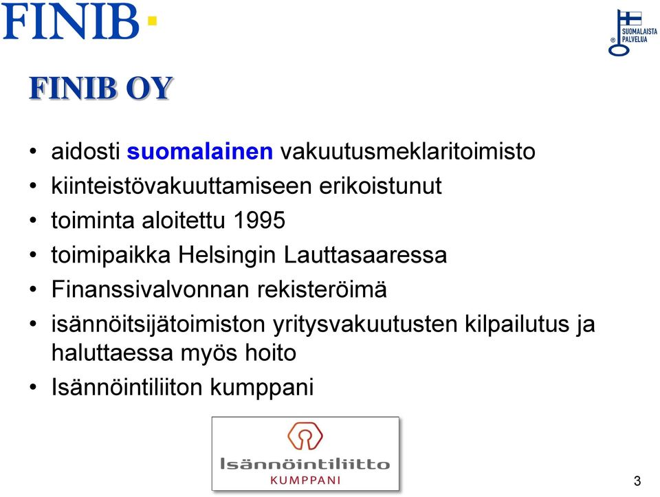 toimipaikka Helsingin Lauttasaaressa Finanssivalvonnan rekisteröimä