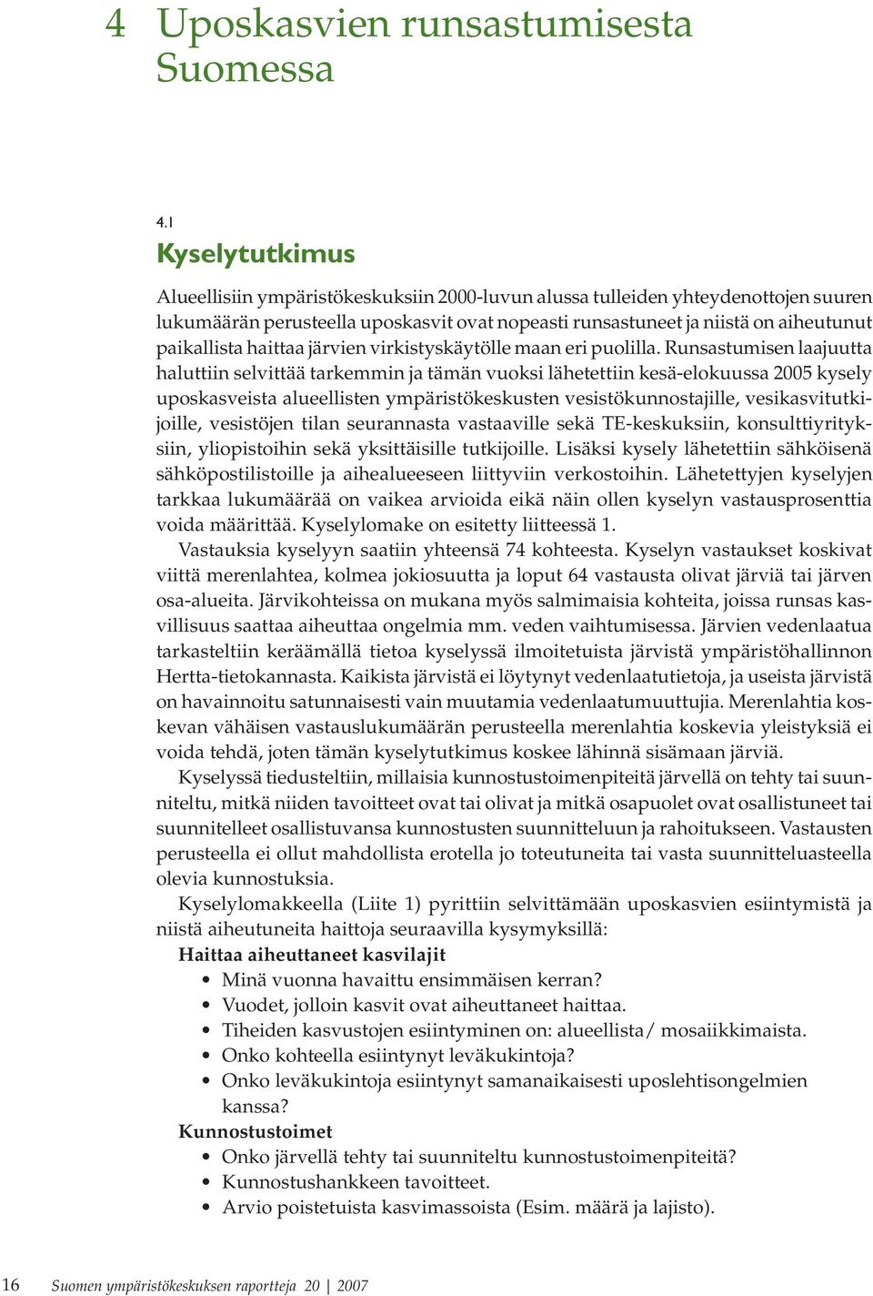 haittaa järvien virkistyskäytölle maan eri puolilla.