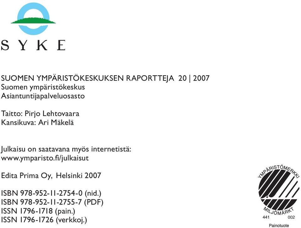 saatavana myös internetistä: www.ymparisto.