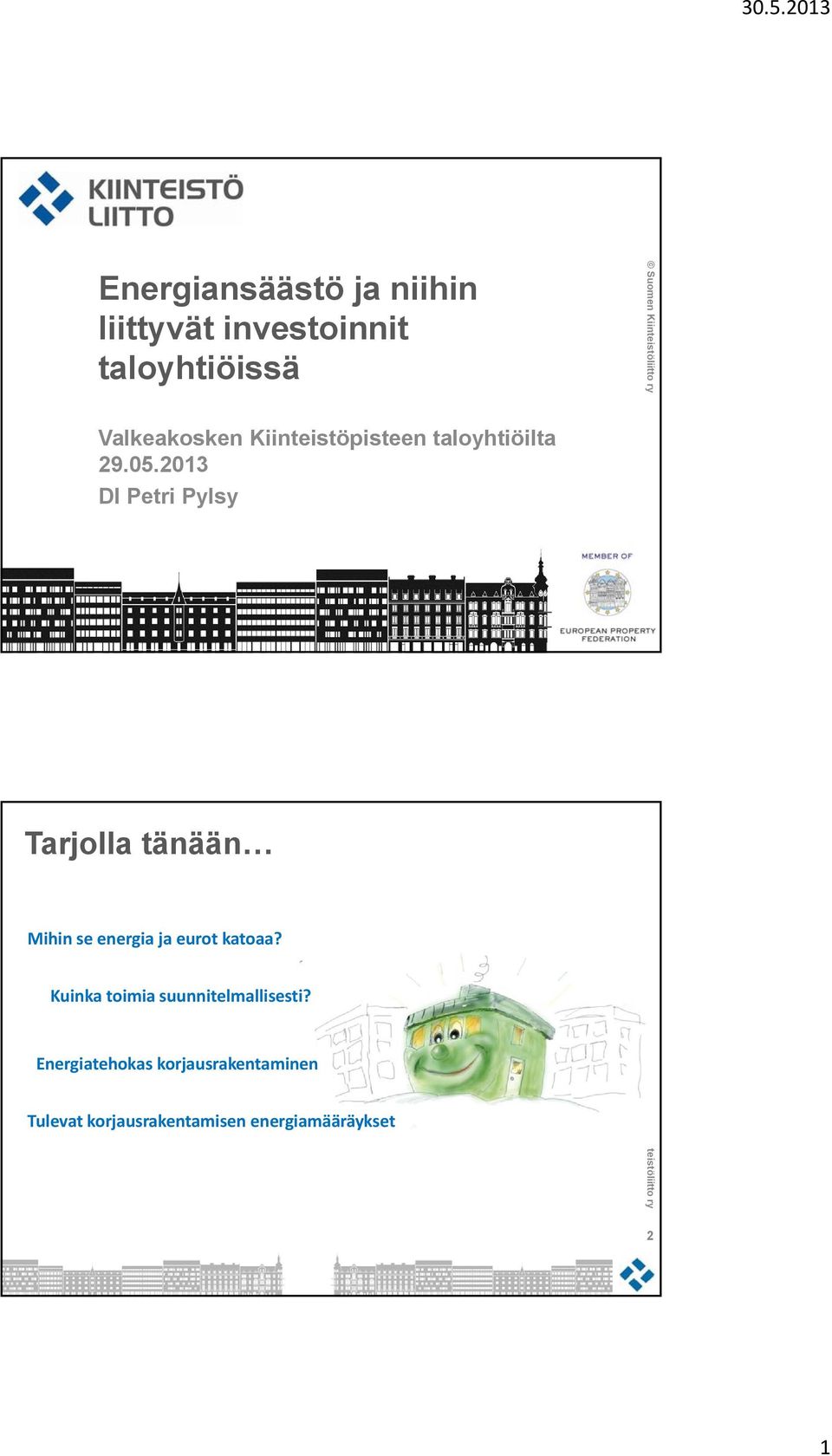 2013 DI Petri Pylsy Tarjolla tänään Mihin se energia ja eurot katoaa?