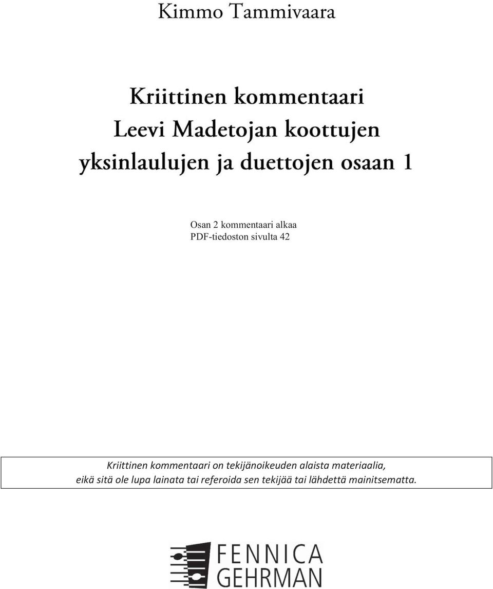 alaista materiaalia, eikä sitä ole lupa lainata