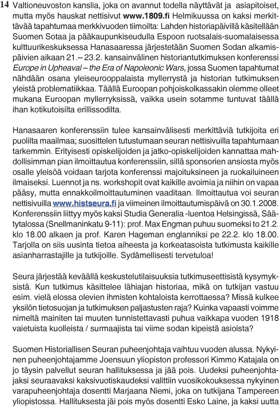 Hanasaaressa järjestetään Suomen Sodan alkamispäivien aikaan 21