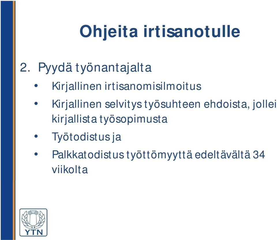 Kirjallinen selvitys työsuhteen ehdoista, jollei