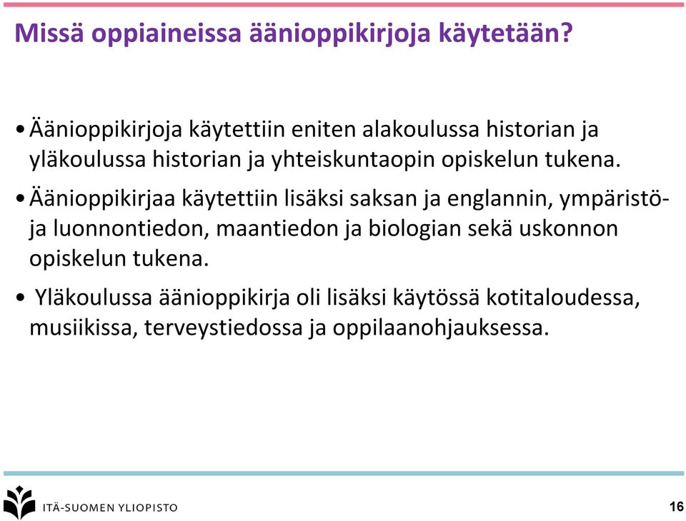 opiskelun tukena.