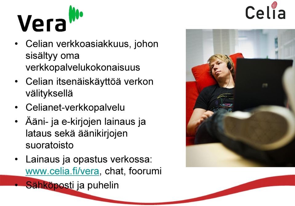 ja e-kirjojen lainaus ja lataus sekä äänikirjojen suoratoisto Lainaus