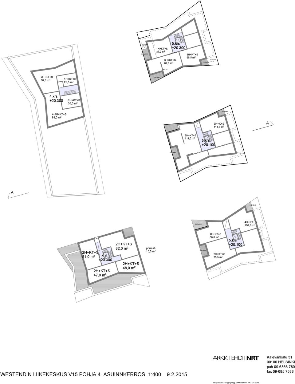 krs +20.100 PRVEKE PRVEKE PRVEKE 116,5 m 2 51,0 m 2 4.krs +20.300 47,0 m 2 82,0 m 2 48,0 m 2 porrash PRVEKE 60,0 m 2 75,5 m 2 5.