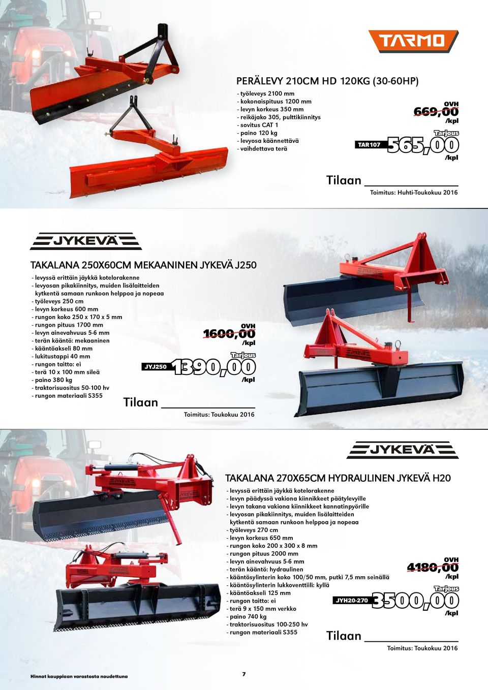 ja nopeaa - työleveys 250 cm - levyn korkeus 600 mm - rungon koko 250 x 170 x 5 mm - rungon pituus 1700 mm - levyn ainevahvuus 5-6 mm - terän kääntö: mekaaninen - kääntöakseli 80 mm - lukitustappi 40