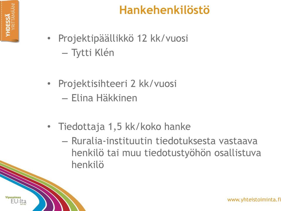 Tiedottaja 1,5 kk/koko hanke Ruralia-instituutin