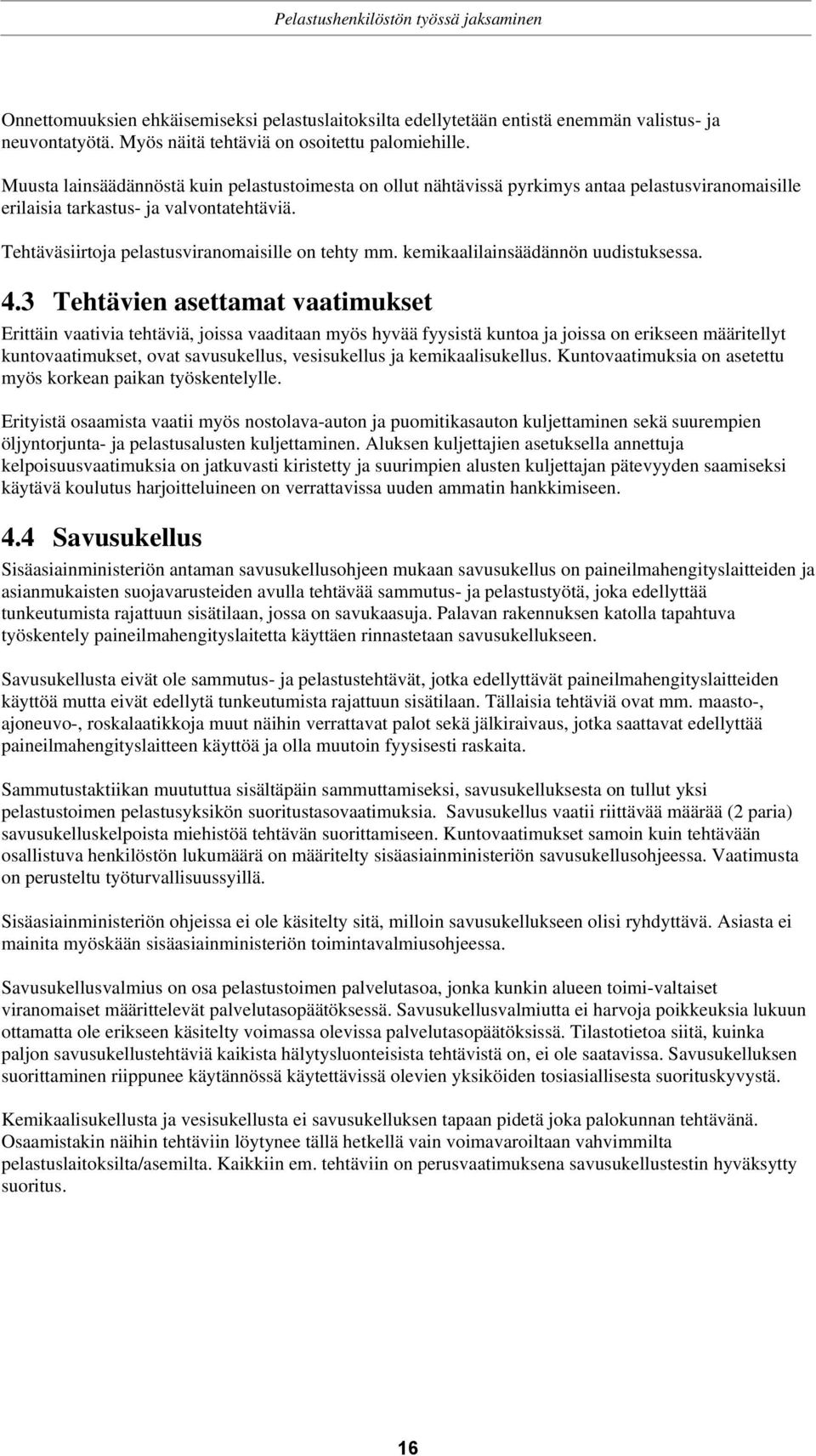 kemikaalilainsäädännön uudistuksessa. 4.