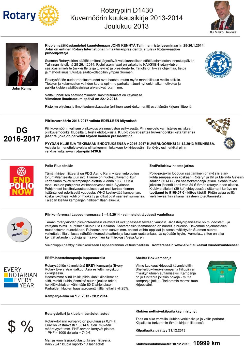 Risteilyseminaari on tarkoitettu KAIKKIEN rotaryklubien säätiöasiamiehille (nykyisille tai/ja tuleville) ja presidenteille.