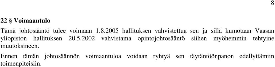 2002 vahvistama opintojohtosääntö siihen myöhemmin tehtyine muutoksineen.