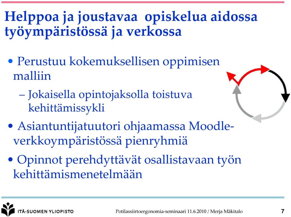 Asiantuntijatuutori ohjaamassa Moodleverkkoympäristössä pienryhmiä Opinnot perehdyttävät