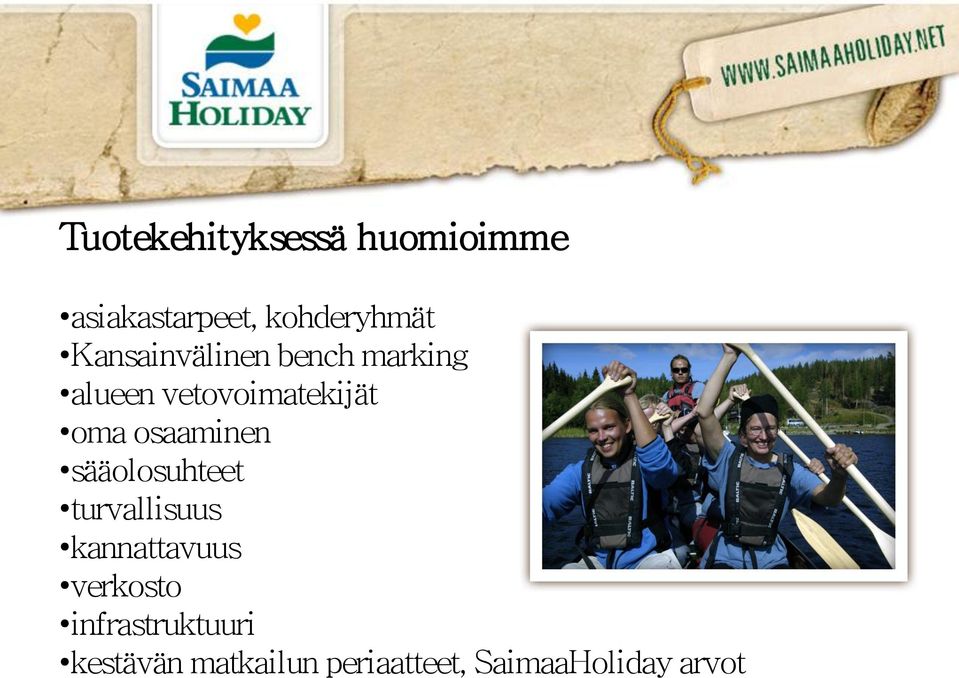 osaaminen sääolosuhteet turvallisuus kannattavuus verkosto