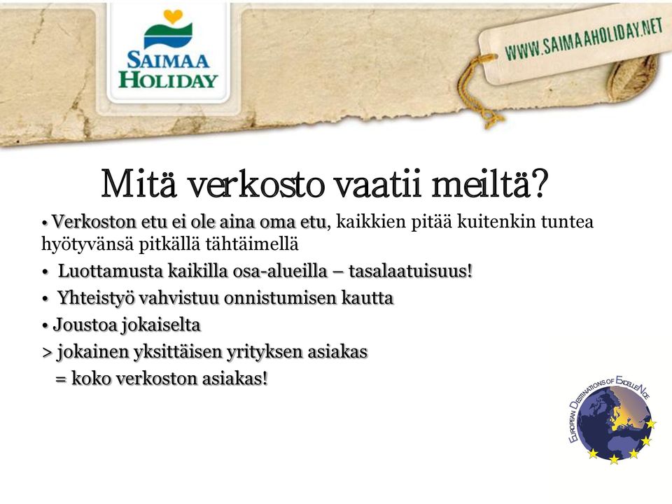 hyötyvänsä pitkällä tähtäimellä Luottamusta kaikilla osa-alueilla
