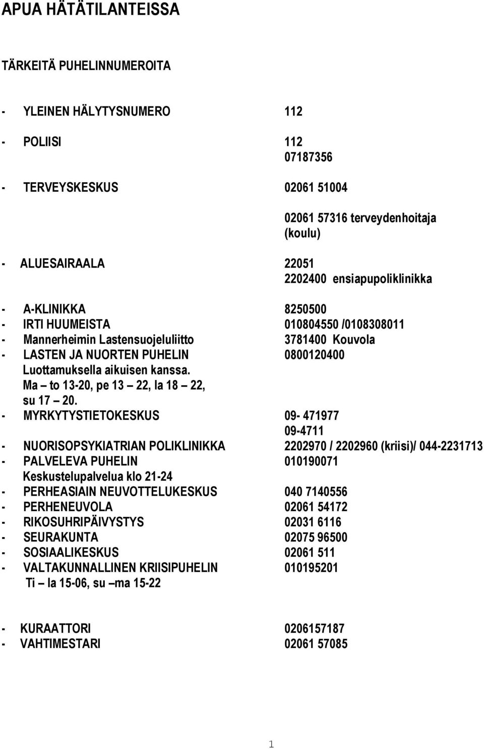 Ma to 3-20, pe 3 22, la 8 22, su 7 20.