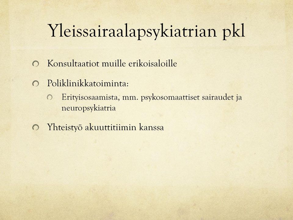 Erityisosaamista, mm.
