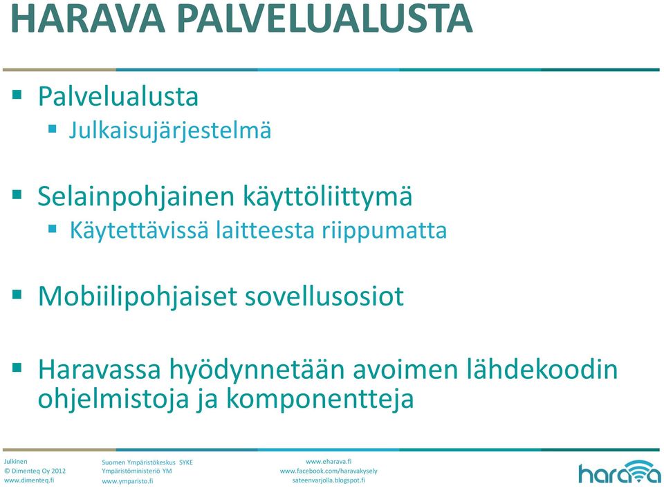 riippumatta Mobiilipohjaiset sovellusosiot Haravassa