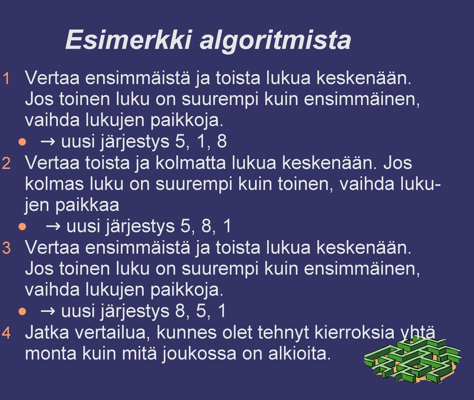 uusi järjestys 5, 1, 8 2 Vertaa toista ja kolmatta lukua keskenään.