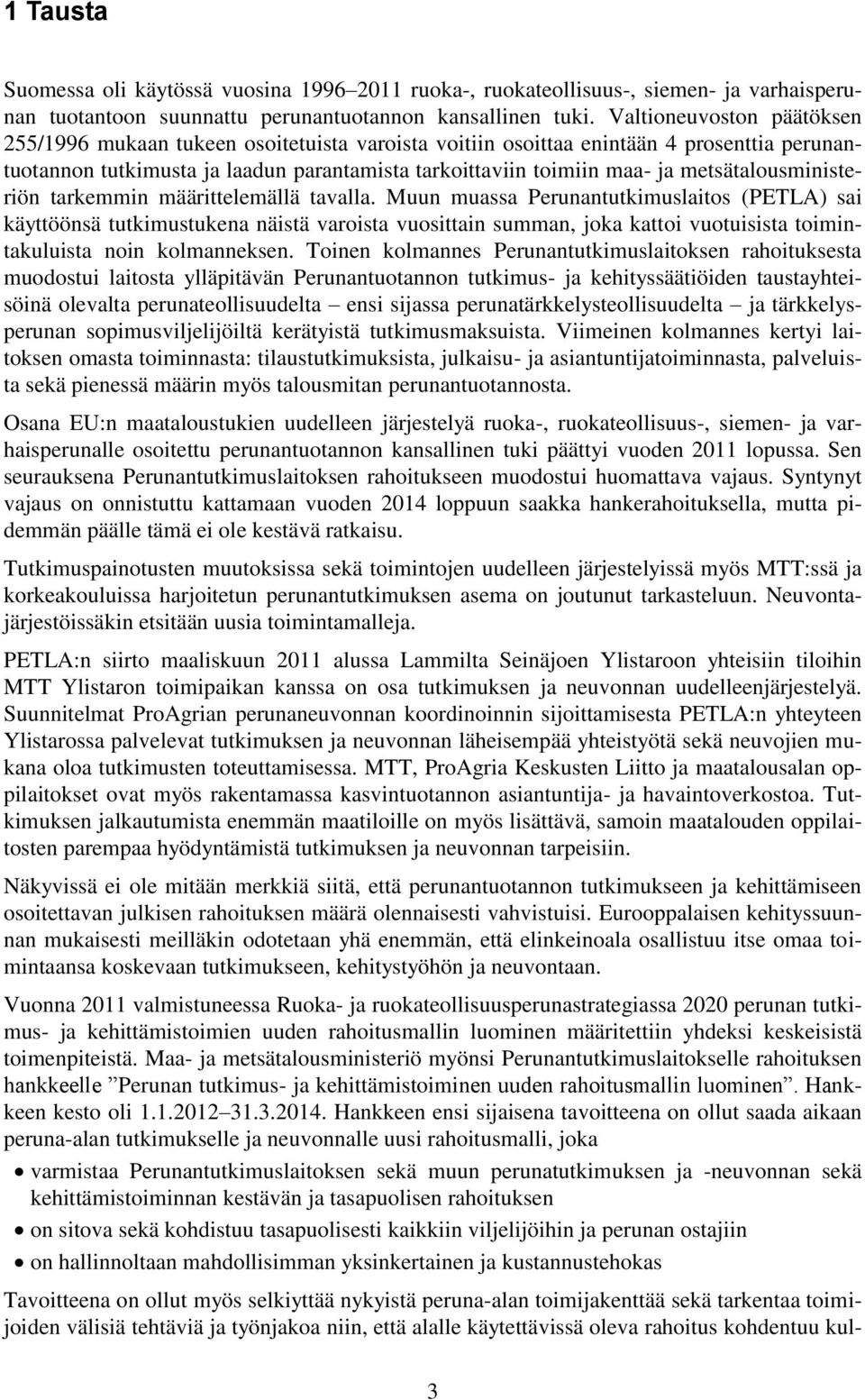 metsätalousministeriön tarkemmin määrittelemällä tavalla.
