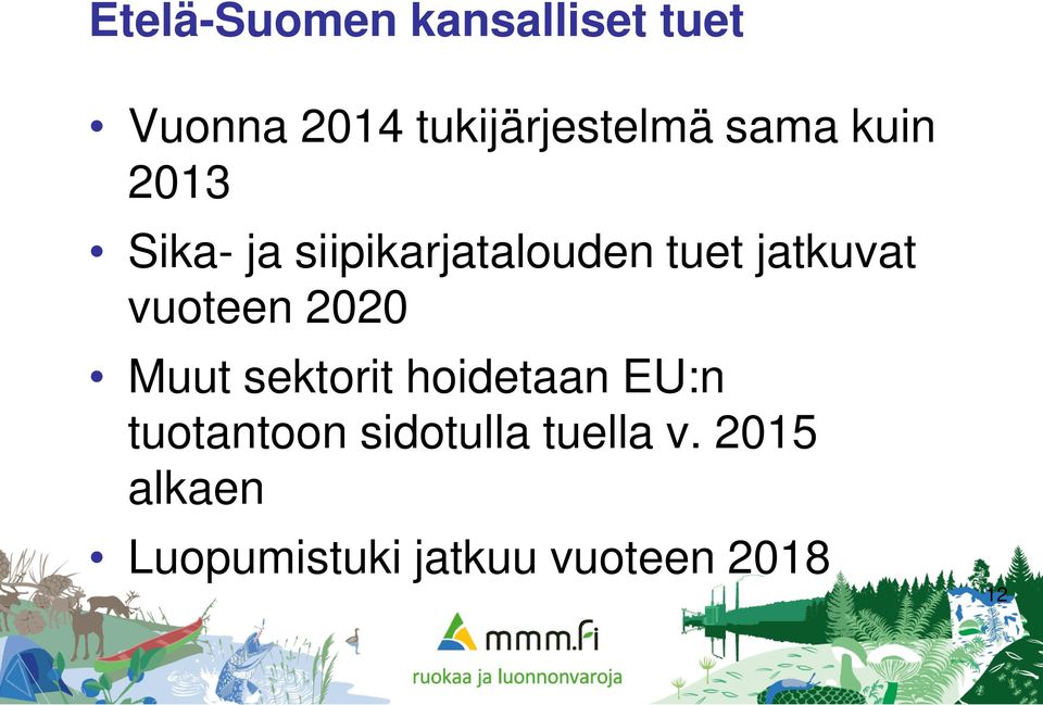 vuoteen 2020 Muut sektorit hoidetaan EU:n tuotantoon