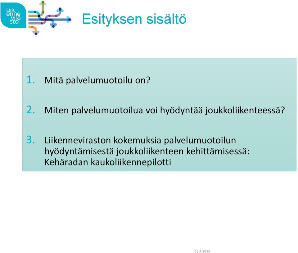 Liikenneviraston kokemuksia palvelumuotoilun