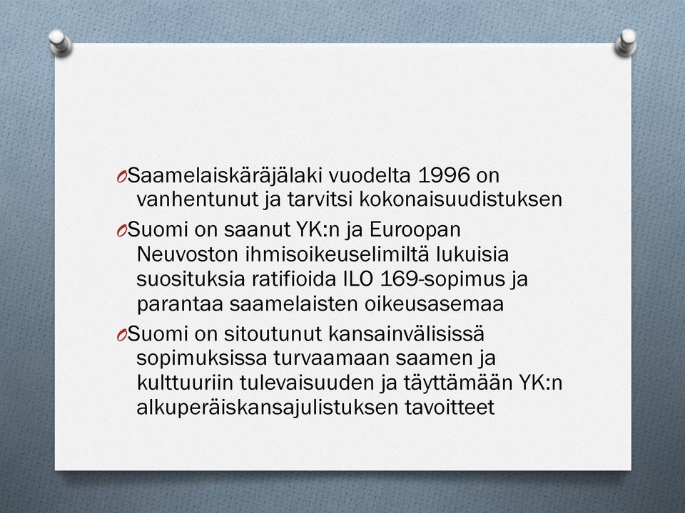 169-sopimus ja parantaa saamelaisten oikeusasemaa O Suomi on sitoutunut kansainvälisissä