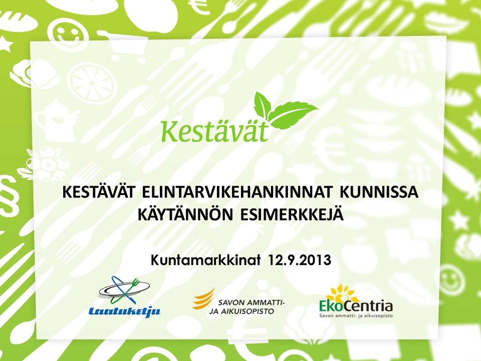 KUNNISSA KÄYTÄNNÖN