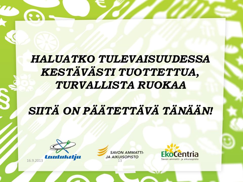 TURVALLISTA RUOKAA SIITÄ