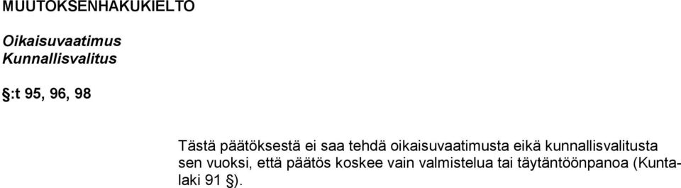 oikaisuvaatimusta eikä kunnallisvalitusta sen vuoksi,