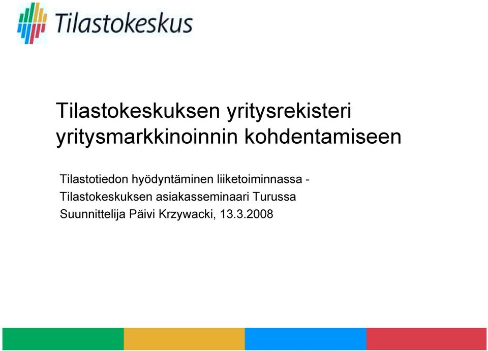 hyödyntäminen liiketoiminnassa - Tilastokeskuksen