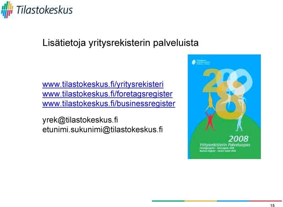 tilastokeskus.fi/businessregister yrek@tilastokeskus.